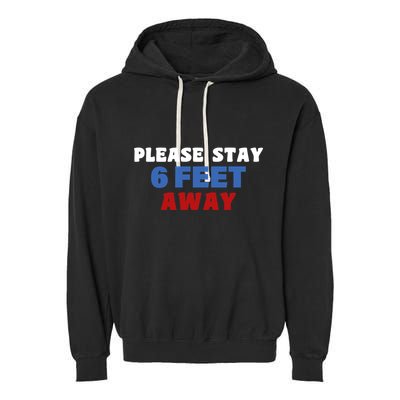 Please Stay 6 Feet Away From Me Garment-Dyed Fleece Hoodie