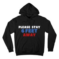 Please Stay 6 Feet Away From Me Hoodie