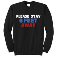 Please Stay 6 Feet Away From Me Sweatshirt