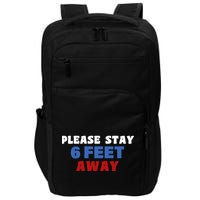 Please Stay 6 Feet Away From Me Impact Tech Backpack