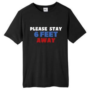 Please Stay 6 Feet Away From Me Tall Fusion ChromaSoft Performance T-Shirt