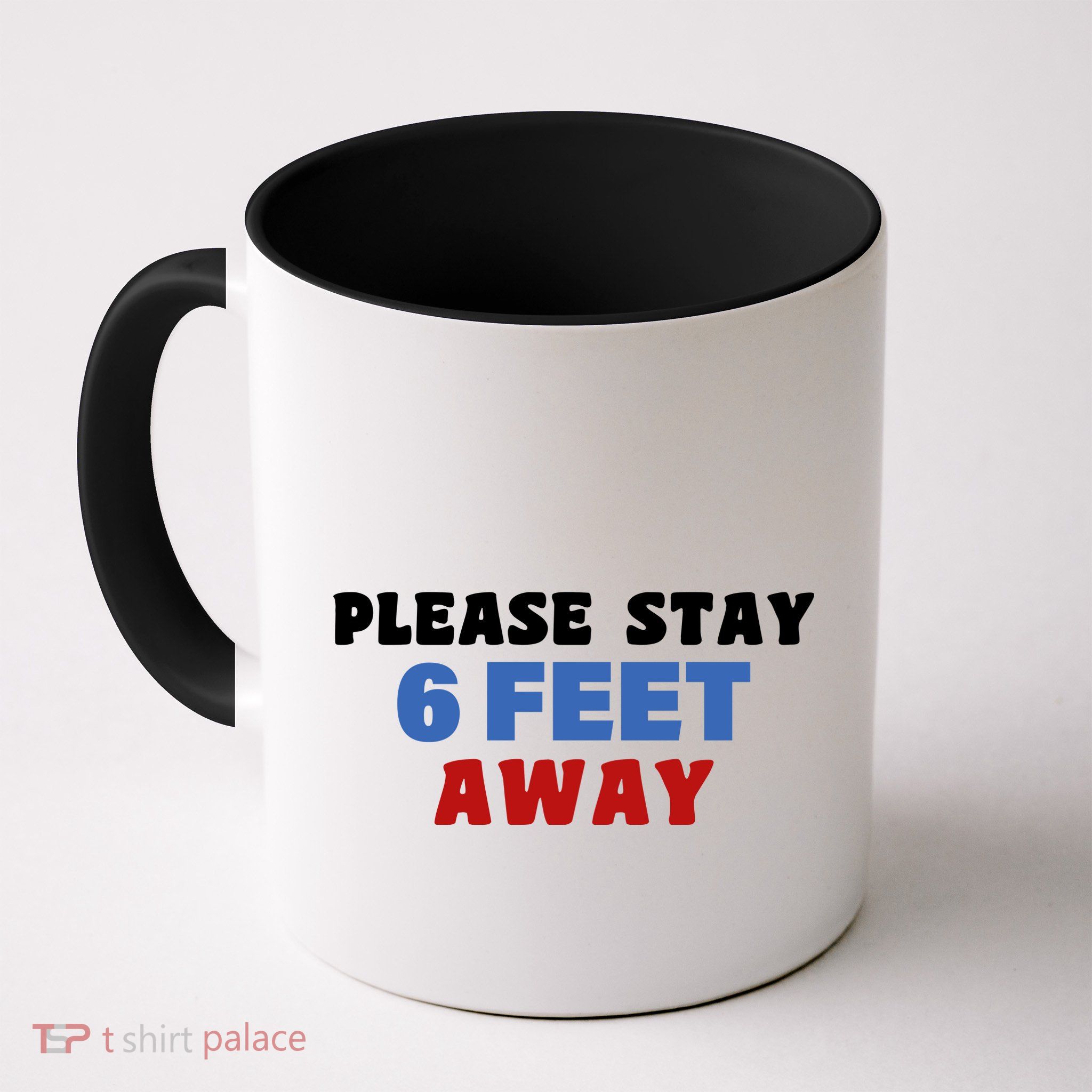 Please Stay 6 Feet Away From Me Mug