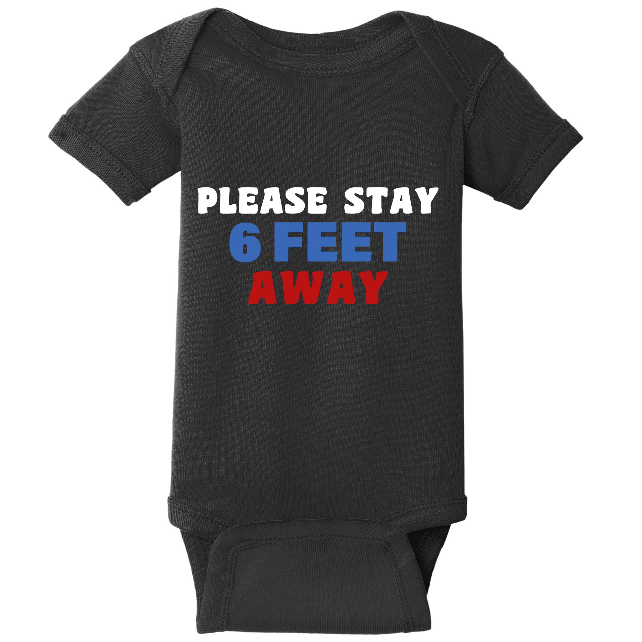 Please Stay 6 Feet Away From Me Baby Bodysuit
