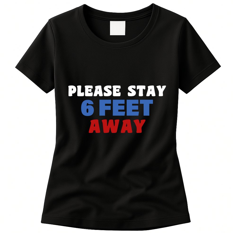 Please Stay 6 Feet Away From Me Womens T-Shirt