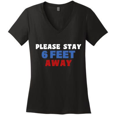 Please Stay 6 Feet Away From Me Women's V-Neck T-Shirt