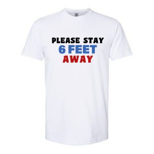 Please Stay 6 Feet Away From Me Softstyle CVC T-Shirt