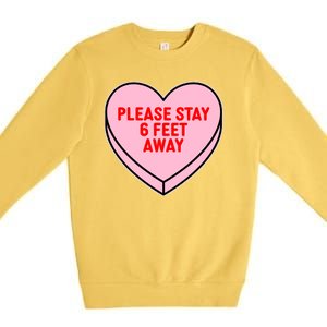 Please Stay 6 Feet Away Quarantine Anti-Valentine  Premium Crewneck Sweatshirt