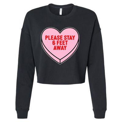 Please Stay 6 Feet Away Quarantine Anti-Valentine  Cropped Pullover Crew