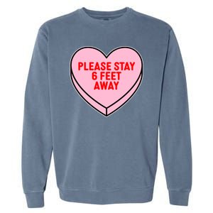 Please Stay 6 Feet Away Quarantine Anti-Valentine  Garment-Dyed Sweatshirt