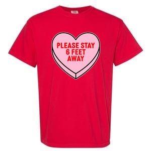 Please Stay 6 Feet Away Quarantine Anti-Valentine  Garment-Dyed Heavyweight T-Shirt