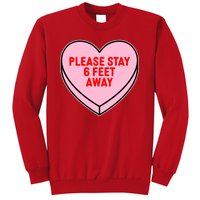 Please Stay 6 Feet Away Quarantine Anti-Valentine  Sweatshirt