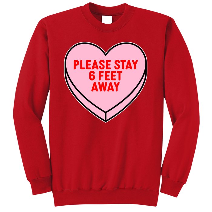 Please Stay 6 Feet Away Quarantine Anti-Valentine  Sweatshirt