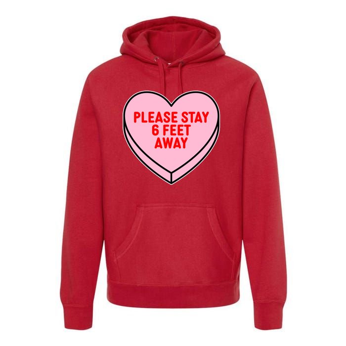 Please Stay 6 Feet Away Quarantine Anti-Valentine  Premium Hoodie