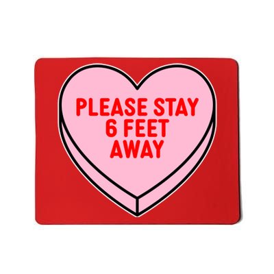 Please Stay 6 Feet Away Quarantine Anti-Valentine  Mousepad