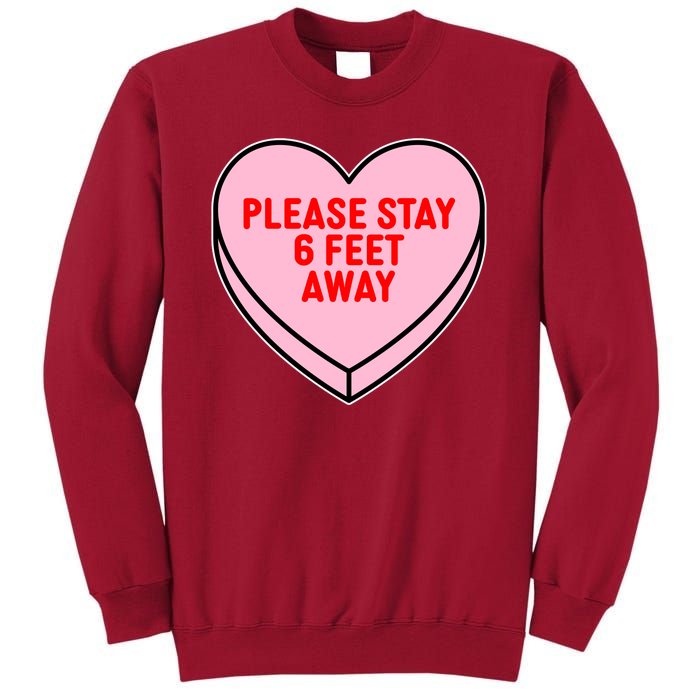 Please Stay 6 Feet Away Quarantine Anti-Valentine  Tall Sweatshirt