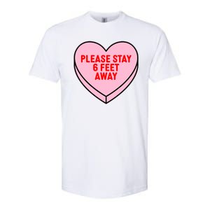 Please Stay 6 Feet Away Quarantine Anti-Valentine  Softstyle CVC T-Shirt