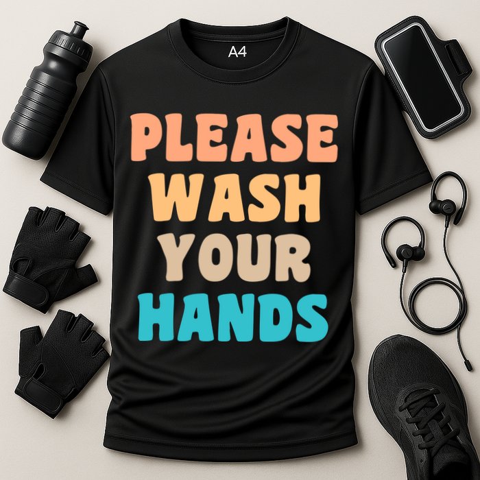 Please Wash Your Hands Cooling Performance Crew T-Shirt