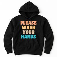Please Wash Your Hands Hoodie