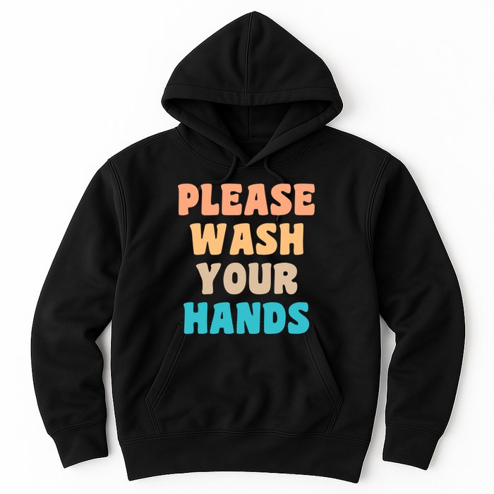 Please Wash Your Hands Hoodie