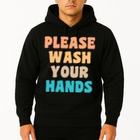 Please Wash Your Hands Hoodie