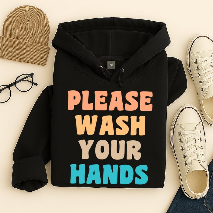 Please Wash Your Hands Hoodie