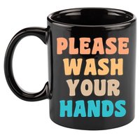 Please Wash Your Hands 11oz C Handle Ceramic Mug