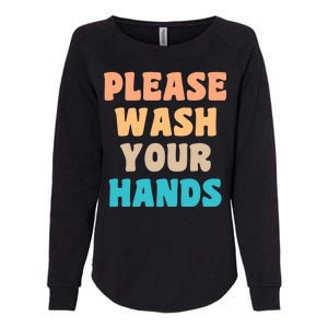 Please Wash Your Hands Womens California Wash Sweatshirt