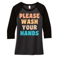 Please Wash Your Hands Women's Tri-Blend 3/4-Sleeve Raglan Shirt