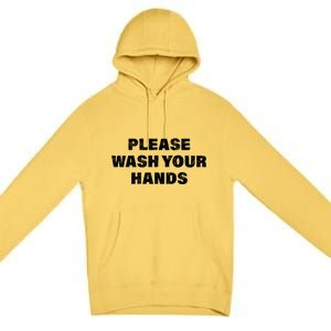 Please Wash Your Hands Coronavirus Premium Pullover Hoodie