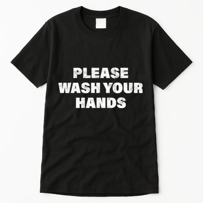 Please Wash Your Hands Coronavirus Tall T-Shirt