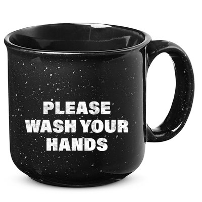 Please Wash Your Hands Coronavirus 15oz Campfire Ceramic Mug