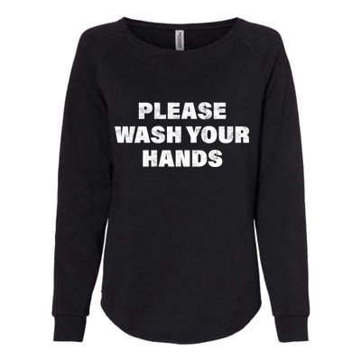 Please Wash Your Hands Coronavirus Womens California Wash Sweatshirt