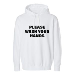 Please Wash Your Hands Coronavirus Garment-Dyed Fleece Hoodie