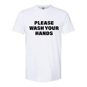 Please Wash Your Hands Coronavirus Softstyle CVC T-Shirt