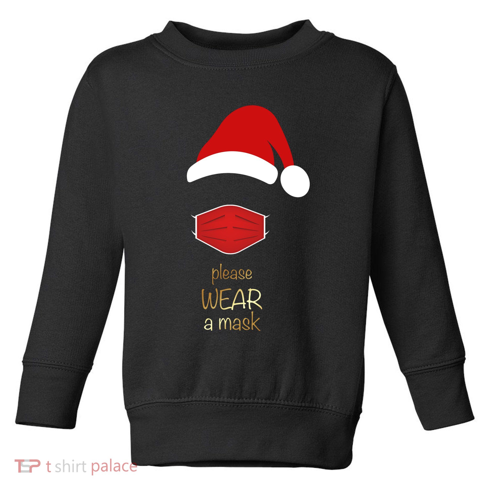 Please Wear A Mask Santa Reminder Toddler Sweatshirt