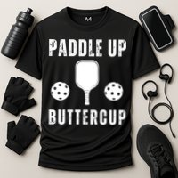 Pickleball Lover Funny Paddle Up Buttercup Gift Cooling Performance Crew T-Shirt
