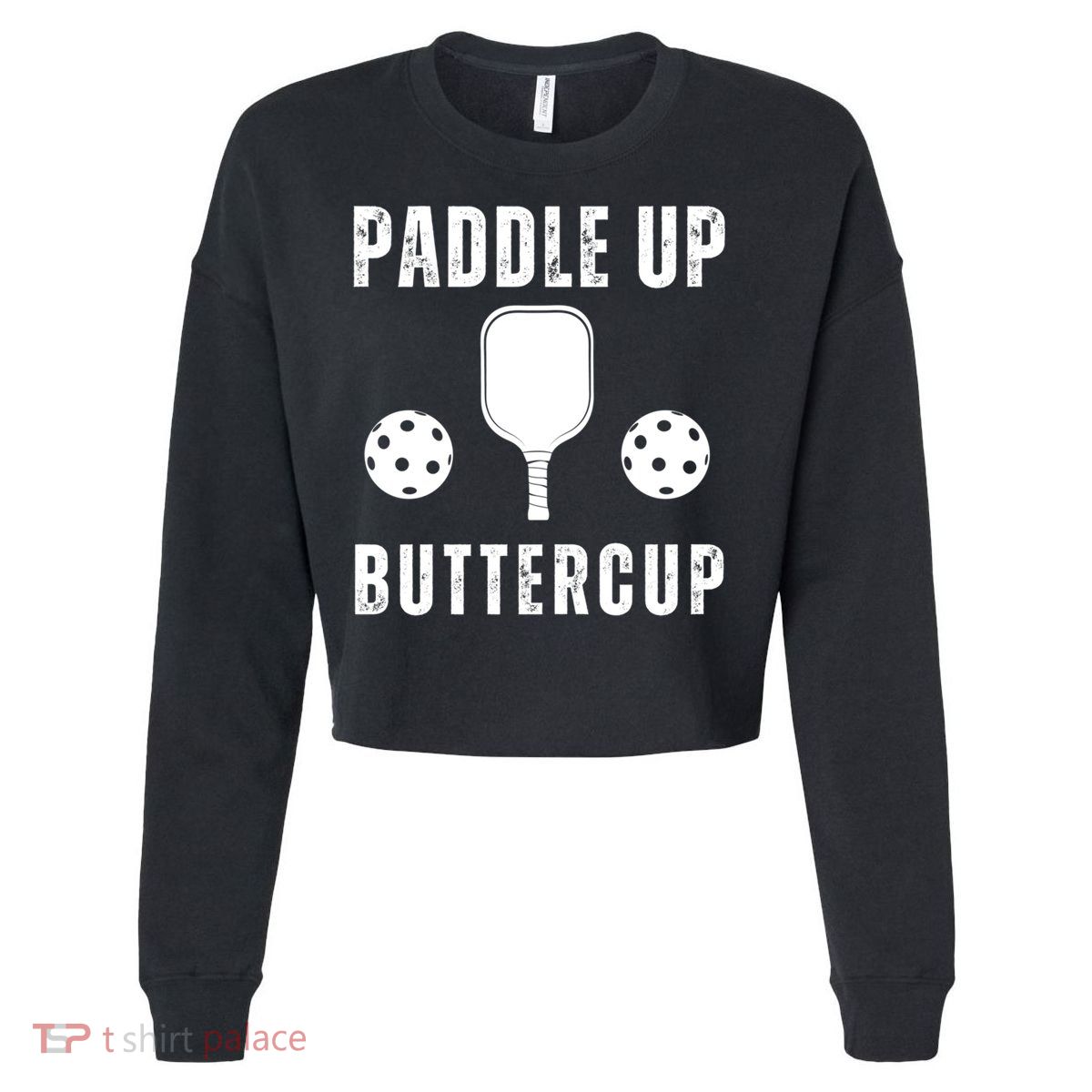 Pickleball Lover Funny Paddle Up Buttercup Gift Cropped Pullover Crew