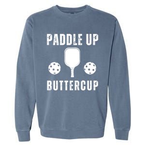 Pickleball Lover Funny Paddle Up Buttercup Gift Garment-Dyed Sweatshirt