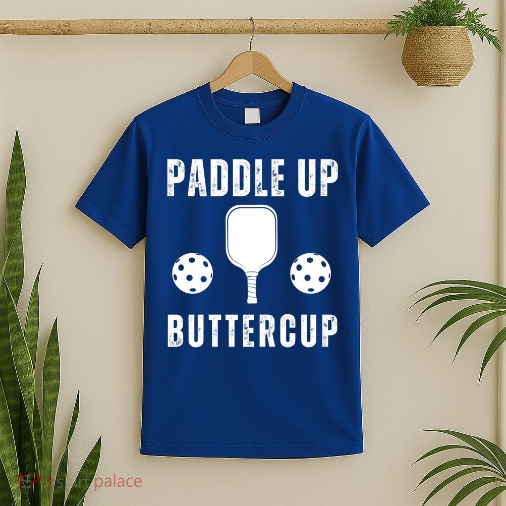 Pickleball Lover Funny Paddle Up Buttercup Gift T-Shirt
