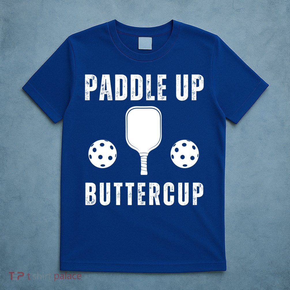 Pickleball Lover Funny Paddle Up Buttercup Gift T-Shirt