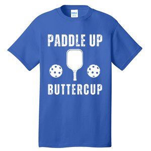 Pickleball Lover Funny Paddle Up Buttercup Gift Tall T-Shirt