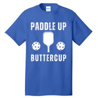 Pickleball Lover Funny Paddle Up Buttercup Gift Tall T-Shirt