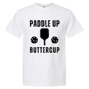 Pickleball Lover Funny Paddle Up Buttercup Gift Garment-Dyed Heavyweight T-Shirt