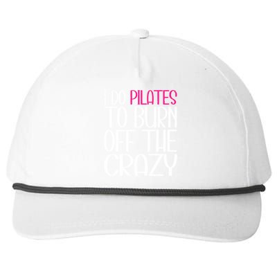 Pilates Lover Funny I Do Pilates To Burn Off The Crazy Cool Gift Snapback Five-Panel Rope Hat