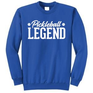 Pickleball Legend Funny Team Ball Sports Gift Tall Sweatshirt