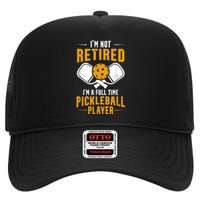 Pickleball Lover Funny I'm A Full Time Pickleball Player High Crown Mesh Back Trucker Hat