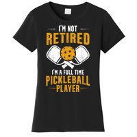 Pickleball Lover Funny I'm A Full Time Pickleball Player Women's T-Shirt