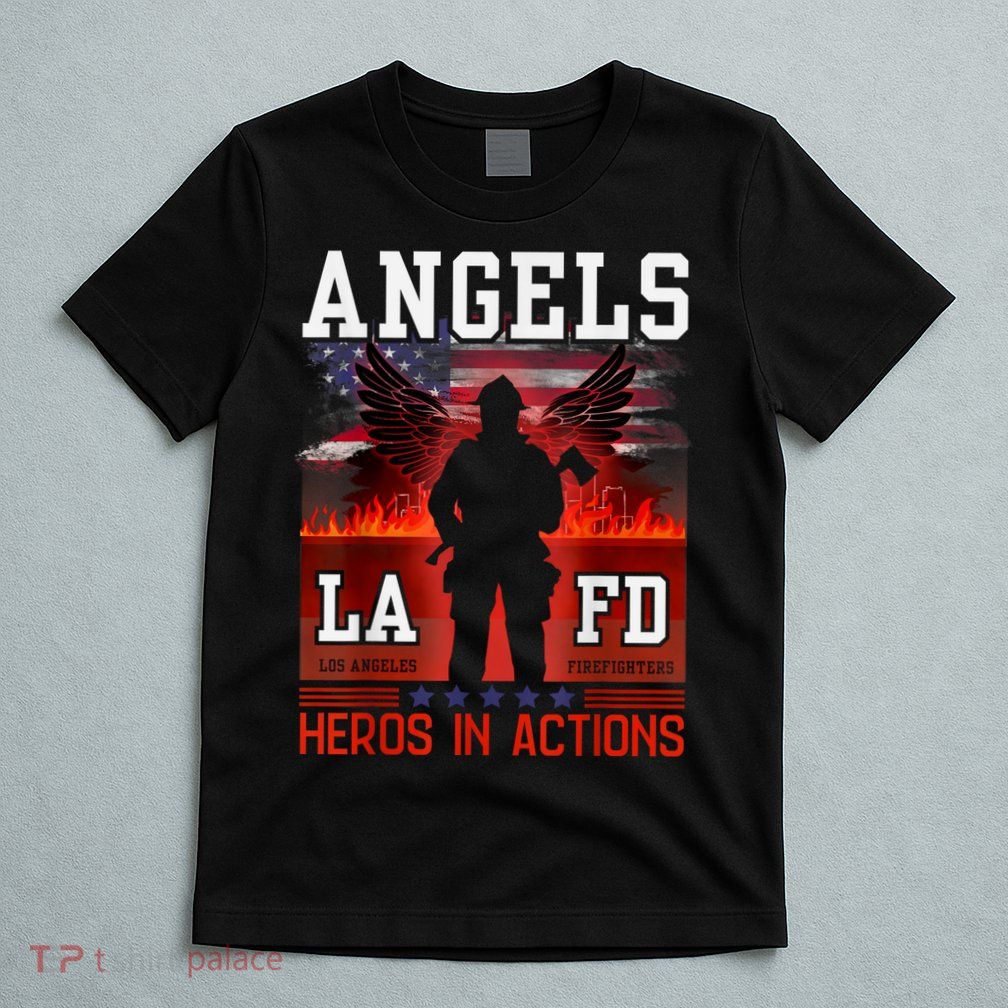 Proud La Firefighters Lafd Los Angeles Firefighters Hero Usa T-Shirt