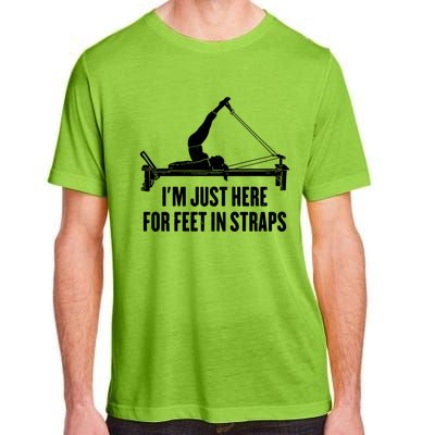 Pilates Lover Funny IM Just Here For Feet In Straps Gift Adult ChromaSoft Performance T-Shirt