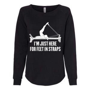 Pilates Lover Funny IM Just Here For Feet In Straps Gift Womens California Wash Sweatshirt